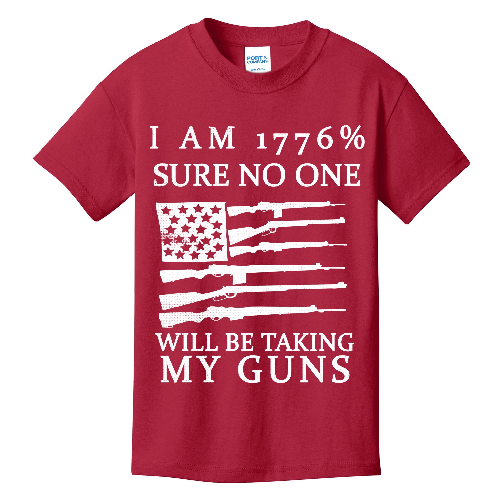 I Am 1776 Sure No One Is Taking My Guns Kids T-Shirt