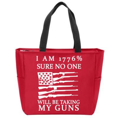 I Am 1776 Sure No One Is Taking My Guns Zip Tote Bag