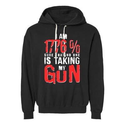 I Am 1776 Sure That No One Is Taking My Gun Garment-Dyed Fleece Hoodie