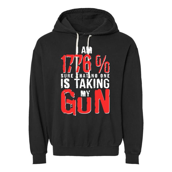 I Am 1776 Sure That No One Is Taking My Gun Garment-Dyed Fleece Hoodie