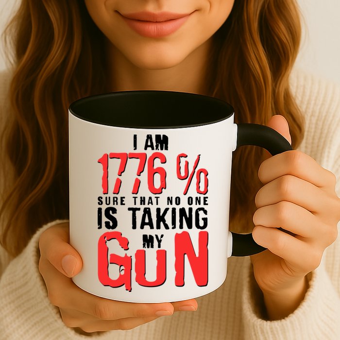 I Am 1776 Sure That No One Is Taking My Gun Mug