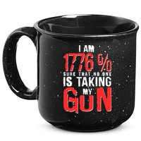 I Am 1776 Sure That No One Is Taking My Gun 15oz Campfire Ceramic Mug