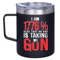 I Am 1776 Sure That No One Is Taking My Gun 12oz Stainless Steel Coffee Mug
