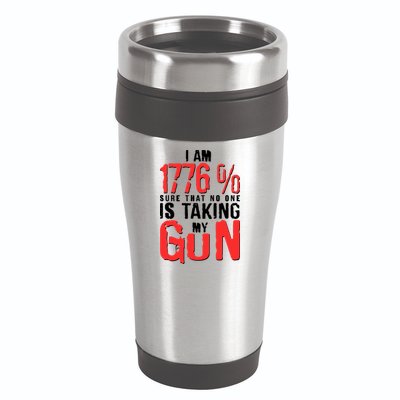 I Am 1776 Sure That No One Is Taking My Gun 16oz Travel Tumbler