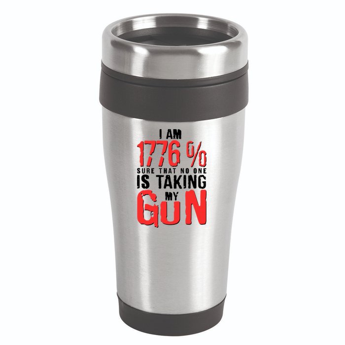 I Am 1776 Sure That No One Is Taking My Gun 16oz Travel Tumbler