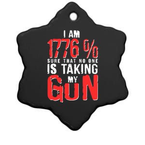 I Am 1776 Sure That No One Is Taking My Gun Ceramic Star Ornament