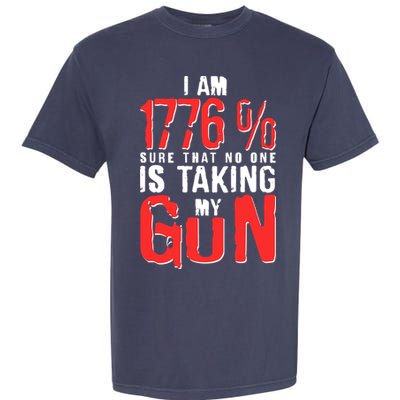 I Am 1776 Sure That No One Is Taking My Gun Garment-Dyed Heavyweight T-Shirt