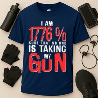 I Am 1776 Sure That No One Is Taking My Gun Performance Shirt