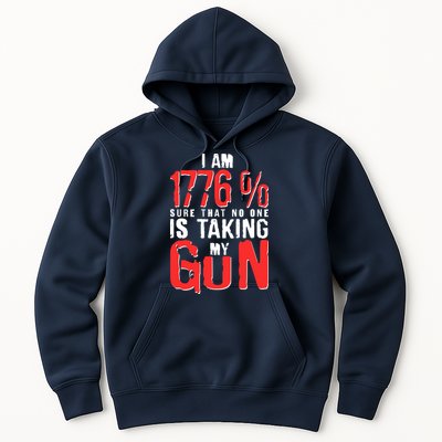 I Am 1776 Sure That No One Is Taking My Gun Hoodie