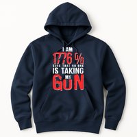 I Am 1776 Sure That No One Is Taking My Gun Hoodie