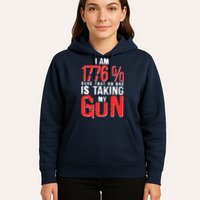 I Am 1776 Sure That No One Is Taking My Gun Hoodie