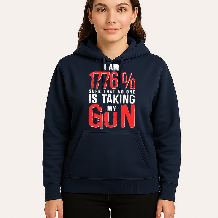 I Am 1776 Sure That No One Is Taking My Gun Hoodie