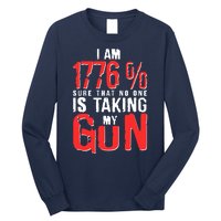 I Am 1776 Sure That No One Is Taking My Gun Long Sleeve Shirt