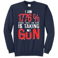 I Am 1776 Sure That No One Is Taking My Gun Sweatshirt