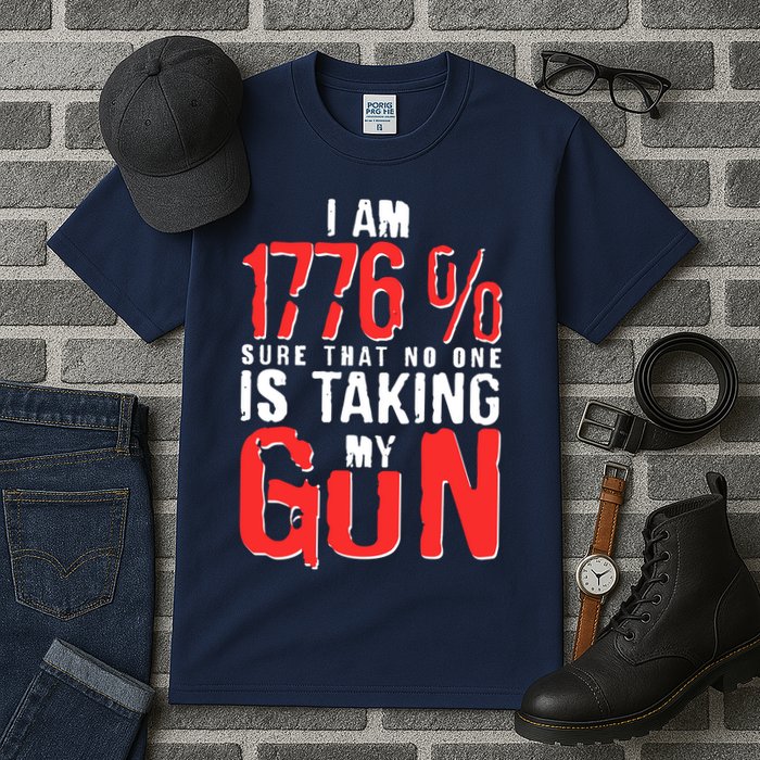 I Am 1776 Sure That No One Is Taking My Gun Tall T-Shirt