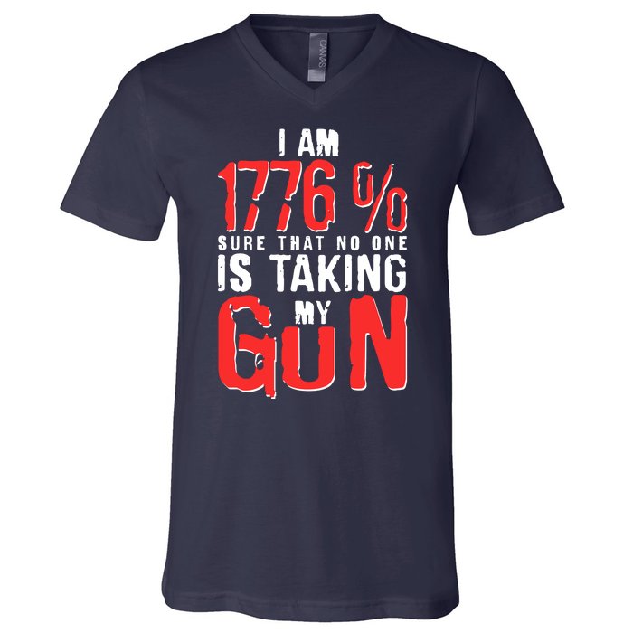 I Am 1776 Sure That No One Is Taking My Gun V-Neck T-Shirt