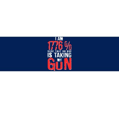 I Am 1776 Sure That No One Is Taking My Gun Bumper Sticker