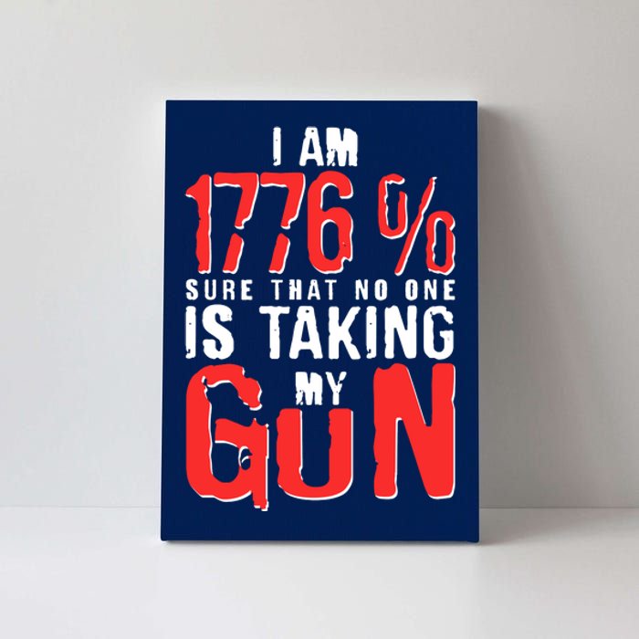 I Am 1776 Sure That No One Is Taking My Gun Canvas