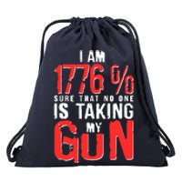 I Am 1776 Sure That No One Is Taking My Gun Drawstring Bag