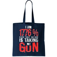 I Am 1776 Sure That No One Is Taking My Gun Tote Bag