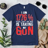 I Am 1776 Sure That No One Is Taking My Gun Premium T-Shirt