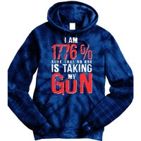 I Am 1776 Sure That No One Is Taking My Gun Tie Dye Hoodie