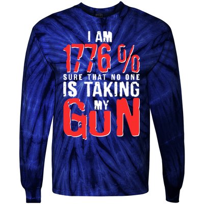 I Am 1776 Sure That No One Is Taking My Gun Tie-Dye Long Sleeve Shirt