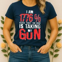 I Am 1776 Sure That No One Is Taking My Gun Womens T-Shirt