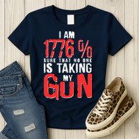 I Am 1776 Sure That No One Is Taking My Gun Womens T-Shirt