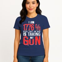 I Am 1776 Sure That No One Is Taking My Gun Womens T-Shirt