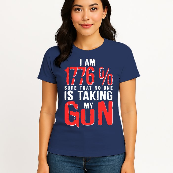 I Am 1776 Sure That No One Is Taking My Gun Womens T-Shirt