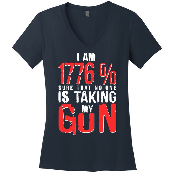 I Am 1776 Sure That No One Is Taking My Gun Women's V-Neck T-Shirt