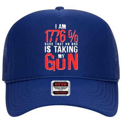 I Am 1776 Sure That No One Is Taking My Gun High Crown Mesh Back Trucker Hat