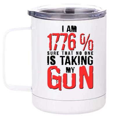 I Am 1776 Sure That No One Is Taking My Gun 12 oz Stainless Steel Tumbler Cup