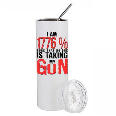 I Am 1776 Sure That No One Is Taking My Gun Stainless Steel Tumbler