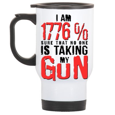 I Am 1776 Sure That No One Is Taking My Gun Stainless Steel Travel Mug