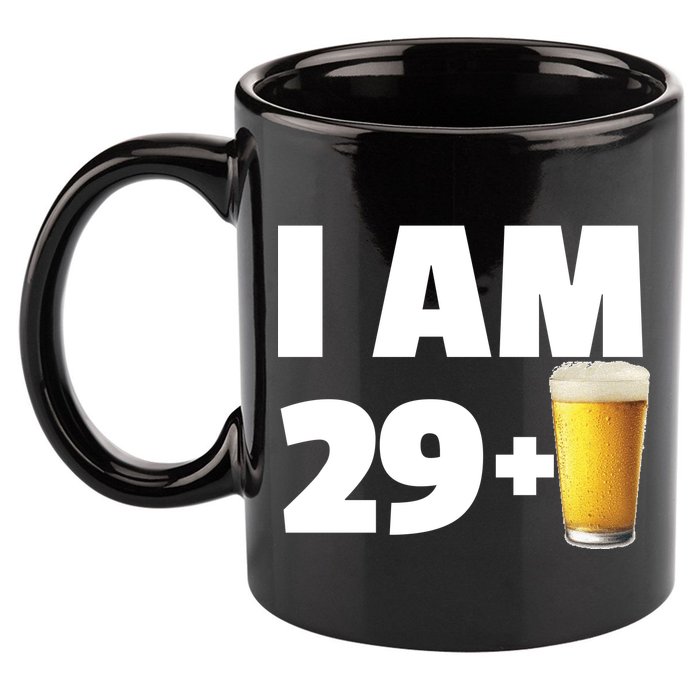 I Am 29 Plus Beer 30th Birthday 11oz C Handle Ceramic Mug