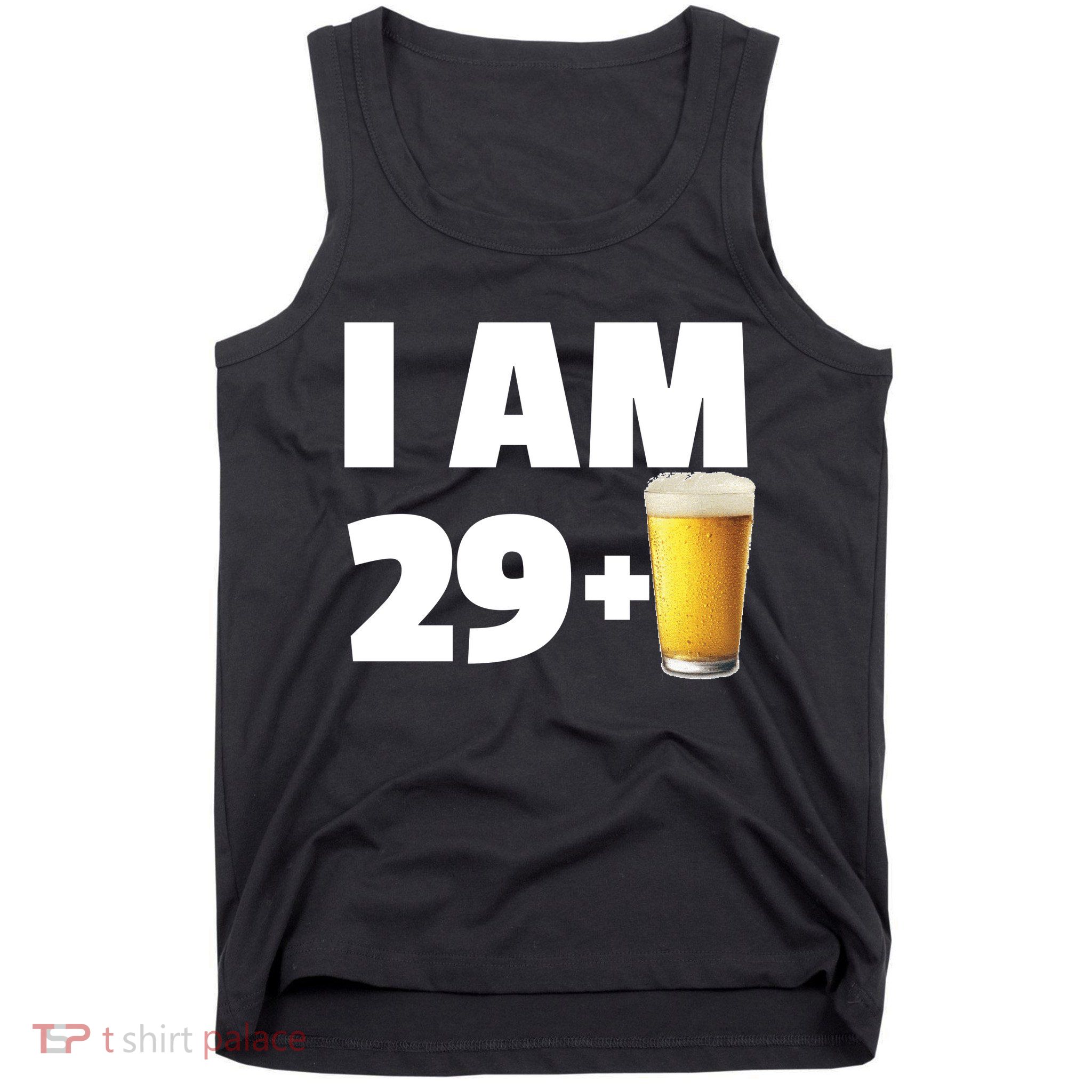 I Am 29 Plus Beer 30th Birthday Tank Top