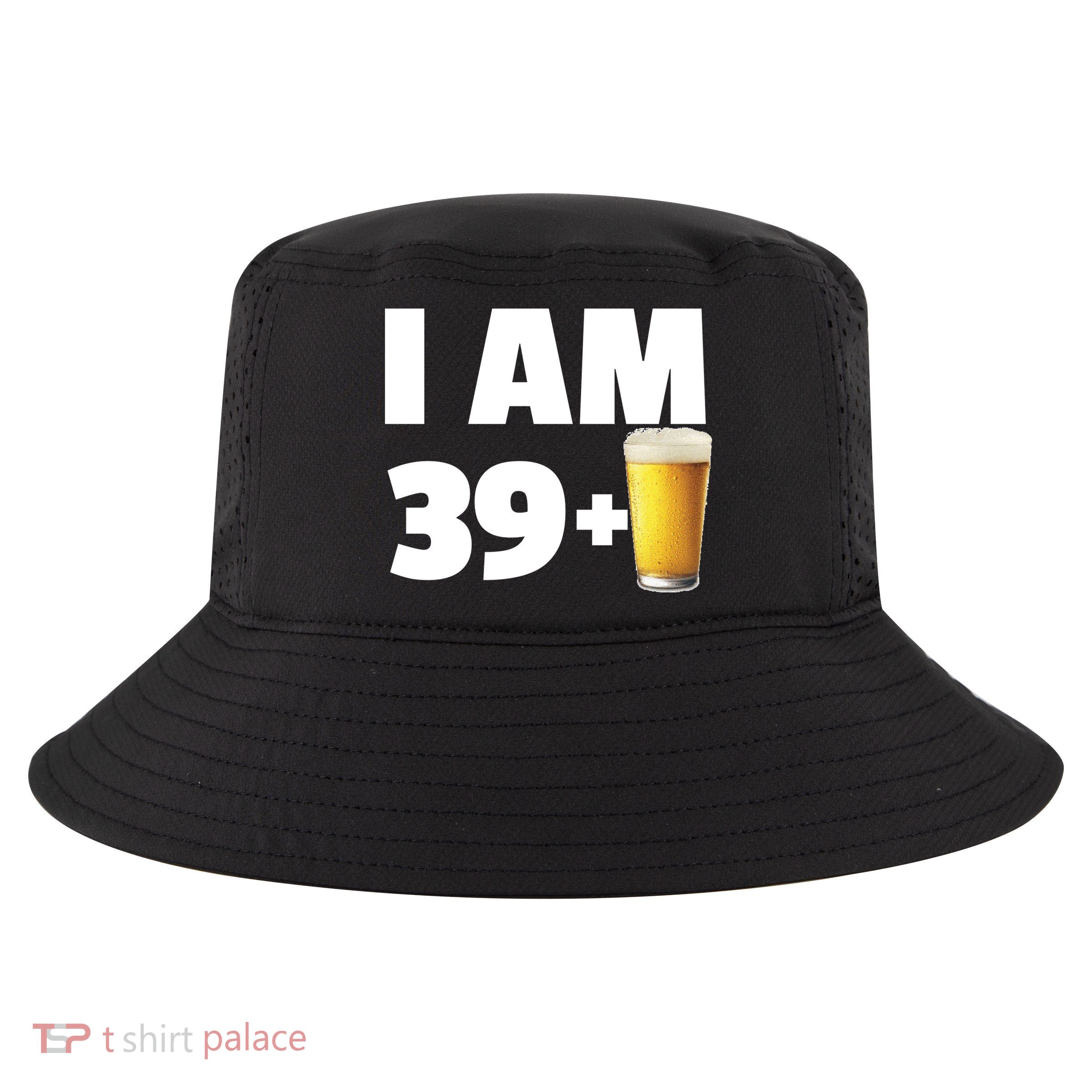 I Am 39 Plus Beer 40th Birthday Cool Comfort Performance Bucket Hat