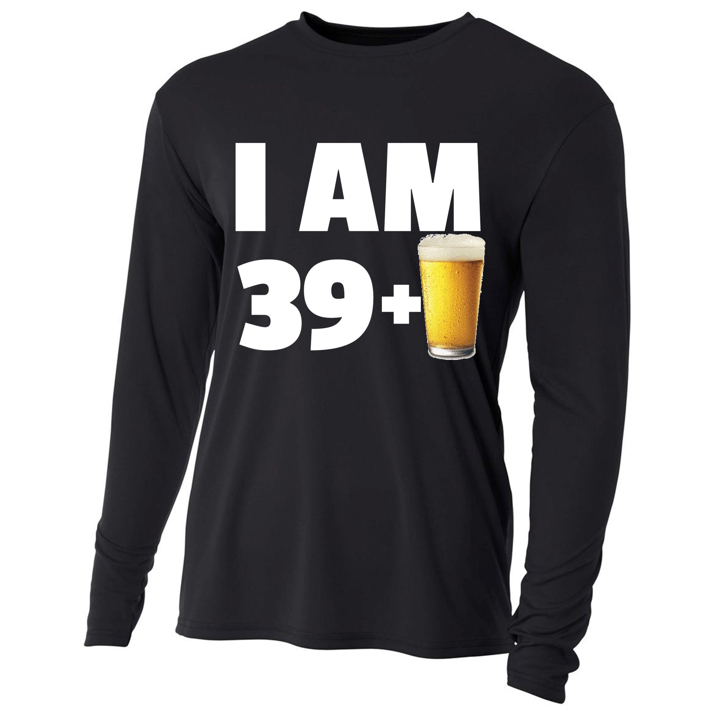 I Am 39 Plus Beer 40th Birthday Cooling Performance Long Sleeve Crew