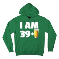 I Am 39 Plus Beer 40th Birthday Hoodie