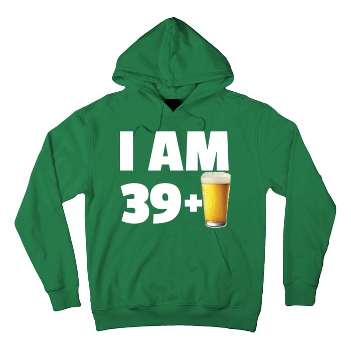 I Am 39 Plus Beer 40th Birthday Hoodie