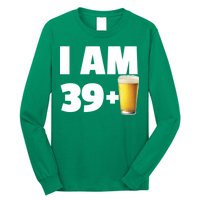 I Am 39 Plus Beer 40th Birthday Long Sleeve Shirt