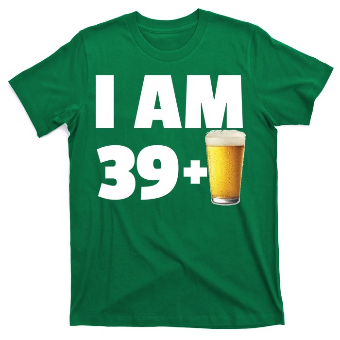 I Am 39 Plus Beer 40th Birthday T-Shirt