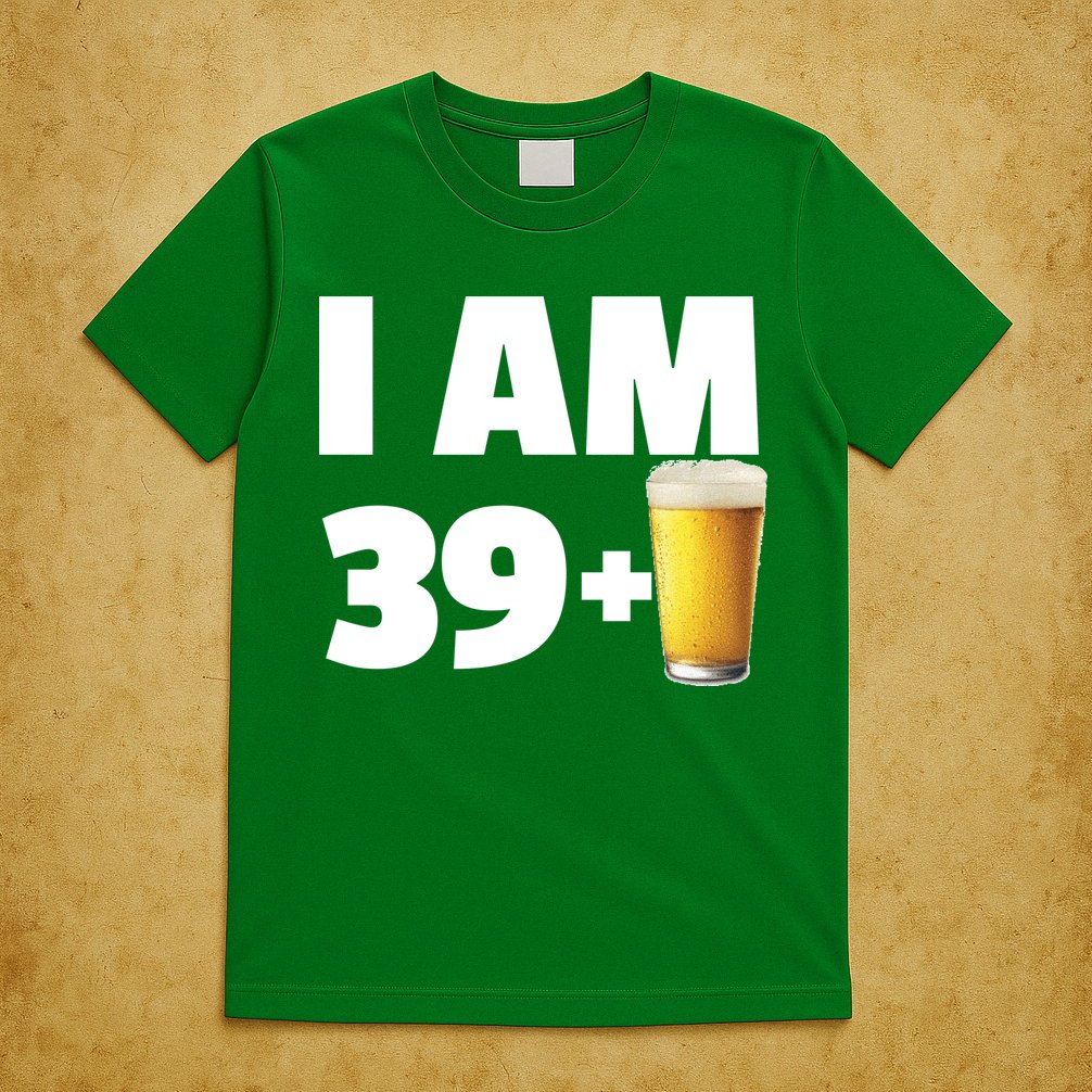I Am 39 Plus Beer 40th Birthday T-Shirt