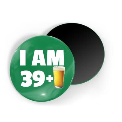 I Am 39 Plus Beer 40th Birthday Magnet