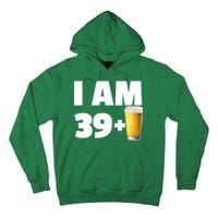 I Am 39 Plus Beer 40th Birthday Tall Hoodie