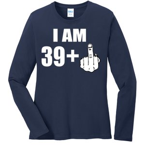 I Am 40 Middle Finger Ladies Long Sleeve Shirt