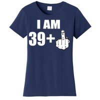 I Am 40 Middle Finger Women's T-Shirt