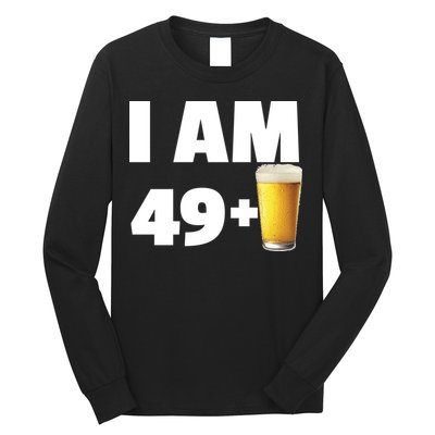 I Am 49 Plus Beer 50th Birthday Long Sleeve Shirt